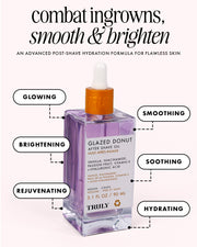A dropper bottle of Truly Beauty’s Glazed Donut After Shave Oil is shown, with text noting its glowing, brightening, rejuvenating, smoothing, soothing, and hydrating benefits. This serum targets ingrown hairs and enhances post-shave hydration.