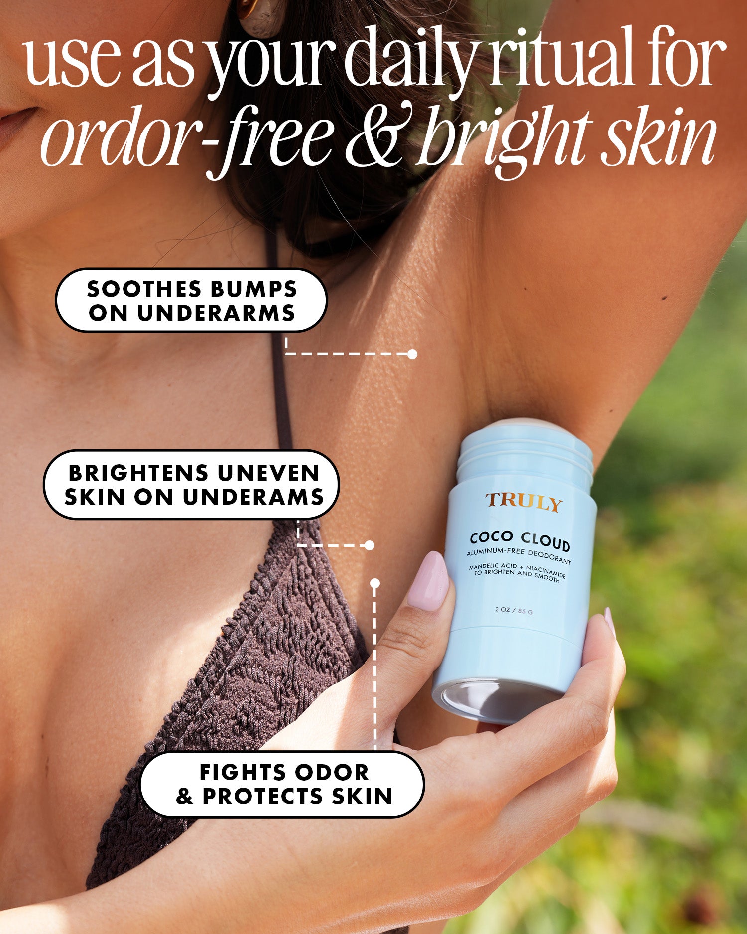 A woman applies Truly Beauty’s Coco Cloud Ingrown Prevention and Brightening Deodorant to her underarm. Text highlights: soothes bumps, brightens discoloration, prevents ingrowns, and fights odor. Headline: “Your daily ritual for fresh, radiant skin.”.